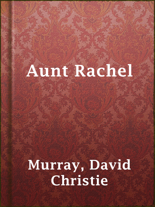 Title details for Aunt Rachel by David Christie Murray - Available